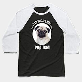 Pug Dad Baseball T-Shirt